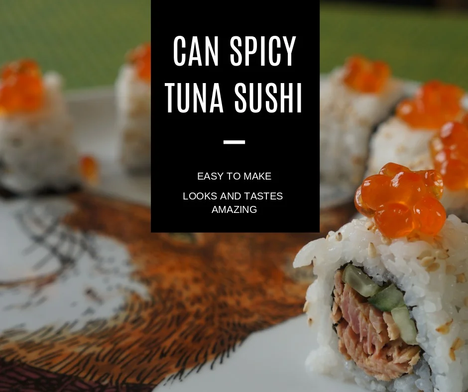 'Canned' spicy tuna sushi roll (with a twist)